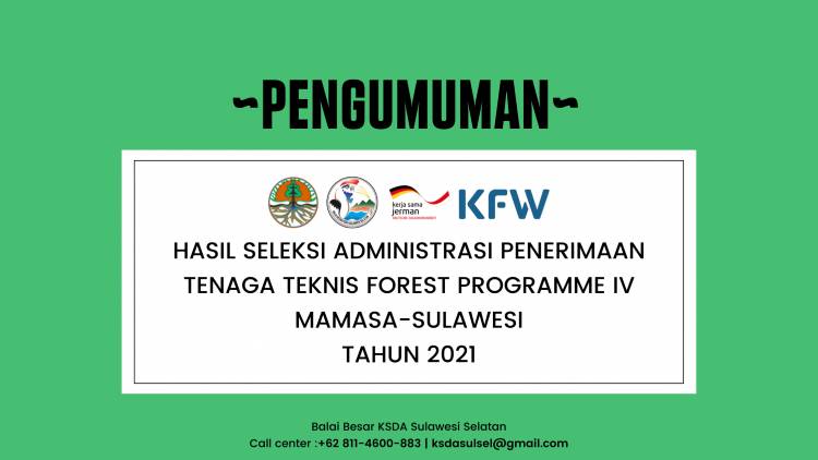 HASIL SELEKSI ADMINISTRASI PENERIMAAN TENAGA TEKNIS FOREST PROGRAMME IV MAMASA-SULAWESI 2021